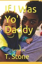 If I Was Yo' Daddy