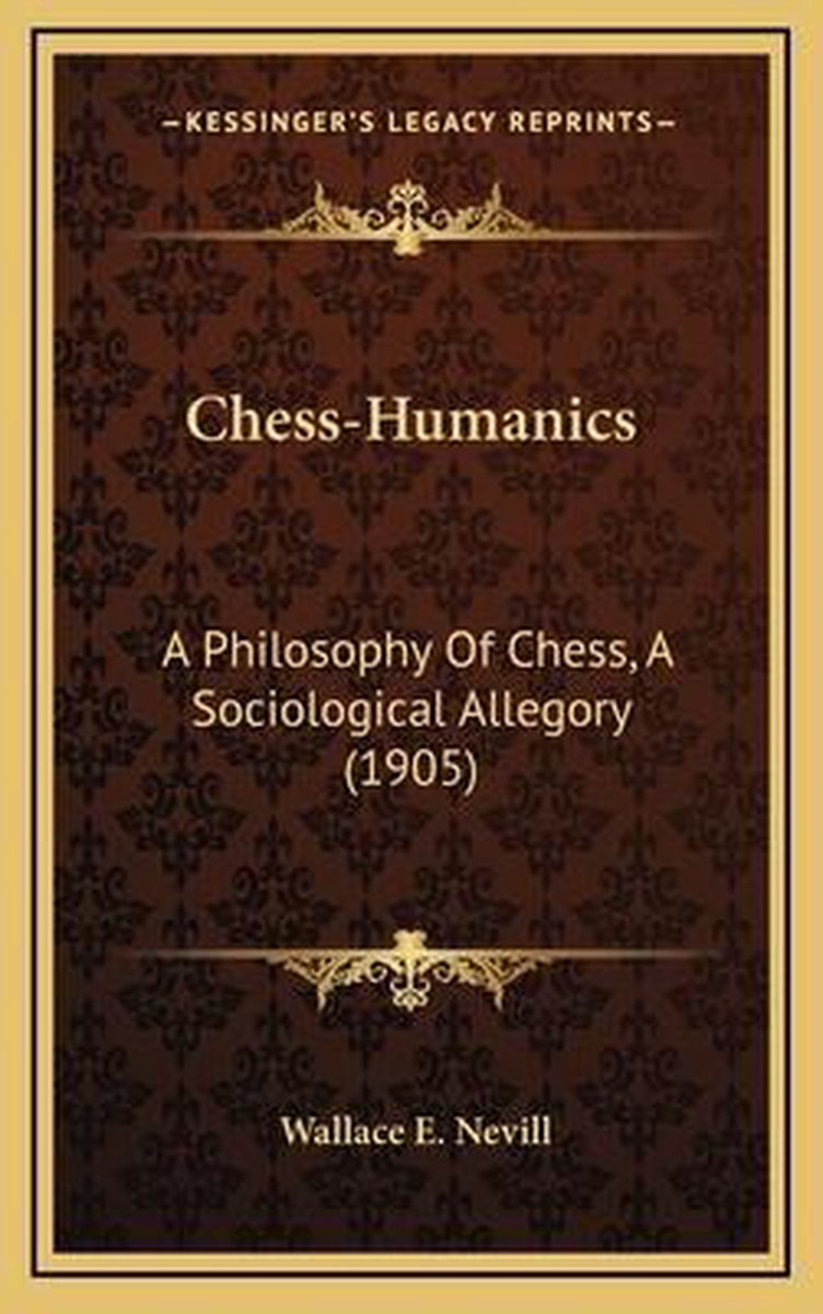 Chess-humanics van Wallace E Nevill