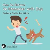 How to Survive An Encounter with Dog