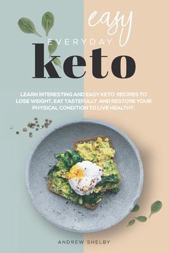 Easy Everyday Keto, Andrew Shelby 9798643559177 Boeken