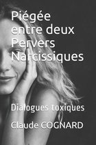 Piegee entre deux Pervers Narcissiques
