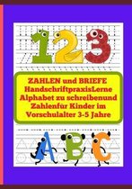 ZAHLEN und BRIEFE HandschriftpraxisLerne Alphabet zu schreibenund Zahlenfur Kinder im Vorschulalter 3-5 Jahre