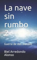 La nave sin rumbo 2