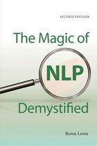 The Magic of NLP Demystified (Second Edition)