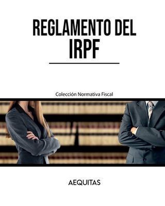 Reglamento del IRPF 9781791641412 Aequitas Ediciones Boeken bol