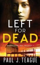 Morecambe Bay Trilogy- Left for Dead