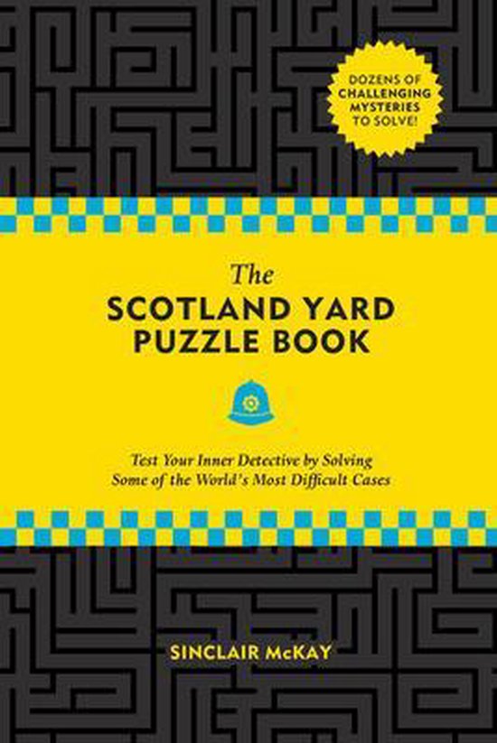 De cover van 'The Scotland Yard Puzzle Book' met een gele band en de tekst 'Test Your Inner Detective by Solving Some of the World's Most Difficult Cases'. Maze-patroon op de achtergrond.