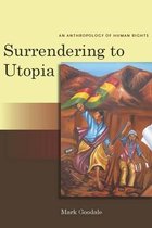 Stanford Studies in Human Rights - Surrendering to Utopia