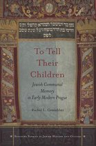 Stanford Studies in Jewish History and Culture - To Tell Their Children