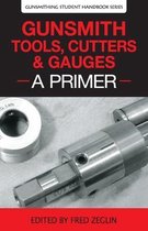 Gunsmithing Student Handbook- Gunsmith Tools, Cutters & Gauges