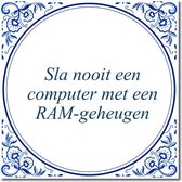 Tegeltje met hangertje - Sla nooit een computer met een RAM-geheugen