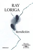 Rendicion (Premio Alfaguara 2017) / Surrender