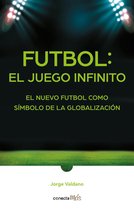 Futbol: el Juego infinito / Football Infinite Game