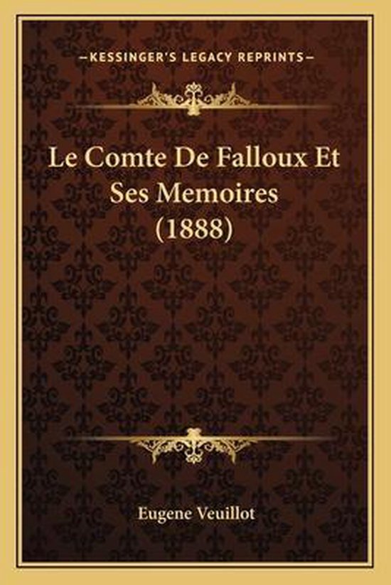 Le Comte de Falloux Et Ses Memoires (1888)