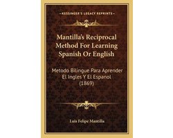 Mantilla's Reciprocal Method for Learning Spanish or English
