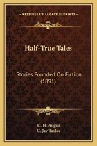 Half-True Tales