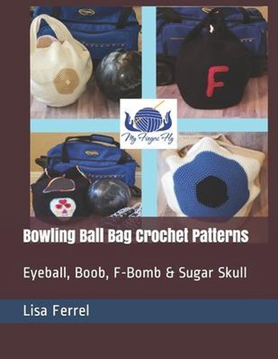 Bowling Ball Bag Crochet Patterns, Lisa Ferrel 9798646924088 Boeken