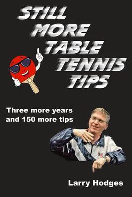 Table Tennis Tips- Still More Table Tennis Tips - cover