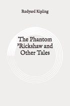 The Phantom 'Rickshaw and Other Tales