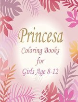 Princesa Coloring Books for Girls Age 8-12