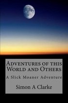 Adventures of this World and Others