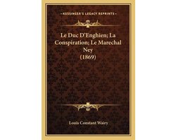Le Duc D'Enghien; La Conspiration; Le Marechal Ney (1869)