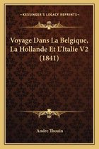 Voyage Dans La Belgique, La Hollande Et L'Italie V2 (1841)