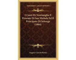 I Conti Di Ventimiglia Il Priorato Di San Michele Ed Il Principato Di Seborga (1884)