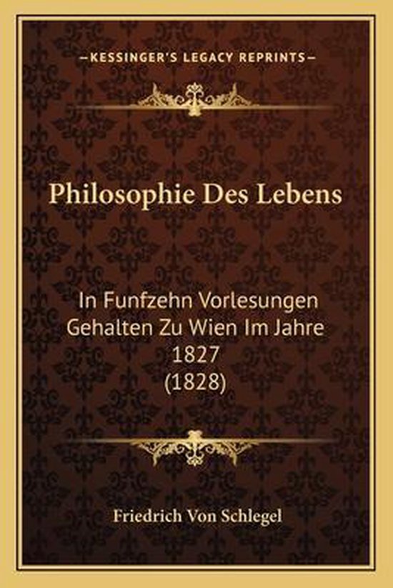 Philosophie Des Lebens, Friedrich Von Schlegel 9781167694370 Boeken