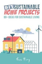Sustainable Living- DIY Sustainable Home Projects