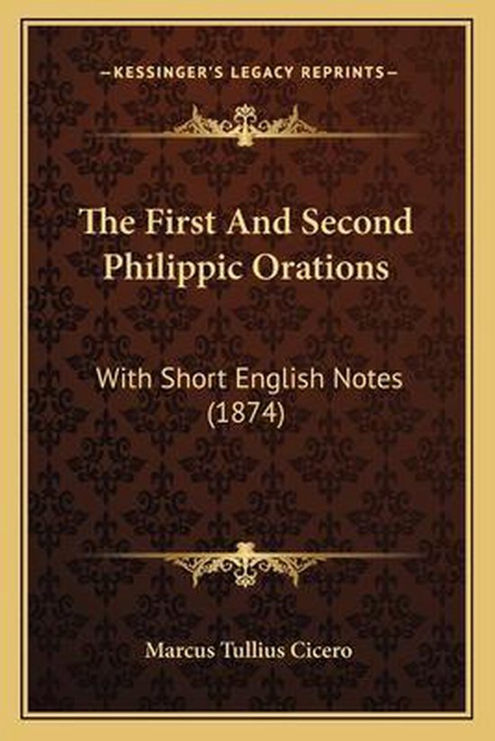 De Eerste En Tweede Philippic Orations Met Korte Engelse Aantekeningen (1874) door Marcus Tullius Cicero.