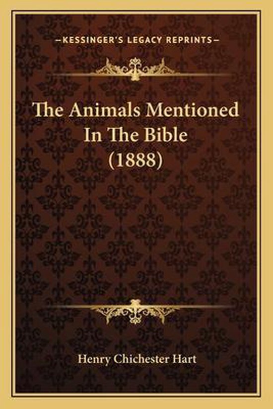 The Animals Mentioned in the Bible (1888), Henry Chichester Hart