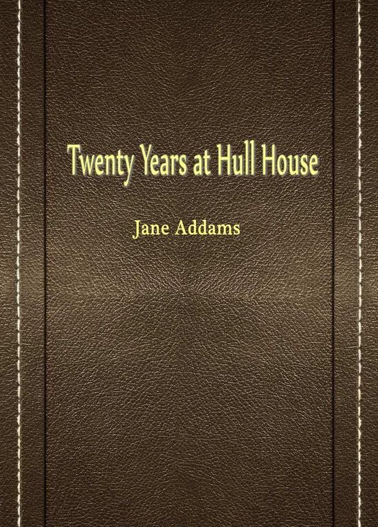Twenty Years At Hull House - cover