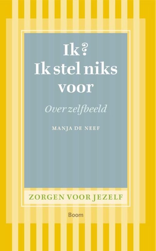 Boek "Ik? Ik stel niks voor" met gele strepen en een blauw vak met tekst.