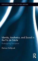 Identity, Aesthetics, and Sound in the Fin De Siecle