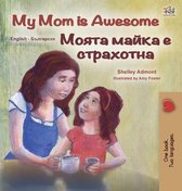 English Bulgarian Bilingual Collection- My Mom is Awesome (English Bulgarian Bilingual Children's Book)