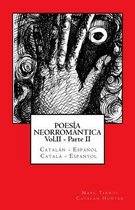 POESIA NEORROMANTICA Vol.II - Parte II. Catalan - Espanol / Catala - Espanyol