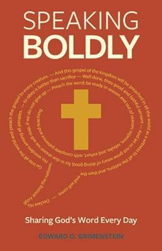 Speaking Boldly Sharing Gods Word Every Day Edward O Grimenstein 9780758666994