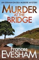 The Exham-on-Sea Murder Mysteries5- Murder at the Bridge