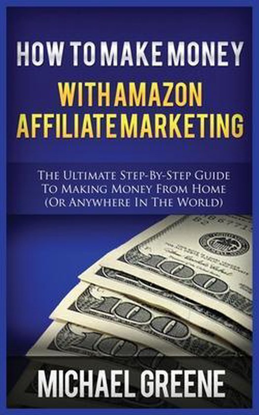 Boekhoes met de titel 'How to Make Money With Amazon Affiliate Marketing' en afbeelding van Amerikaanse dollars