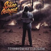 Space Octopus - Tomorrow We\'ll Be Gone