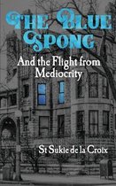 The Blue Spong and the Flight from Mediocrity