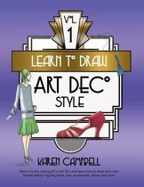 Learn to Draw Art Deco Style- Learn to Draw Art Deco Style Vol. 1