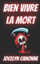 Bien Vivre LA Mort