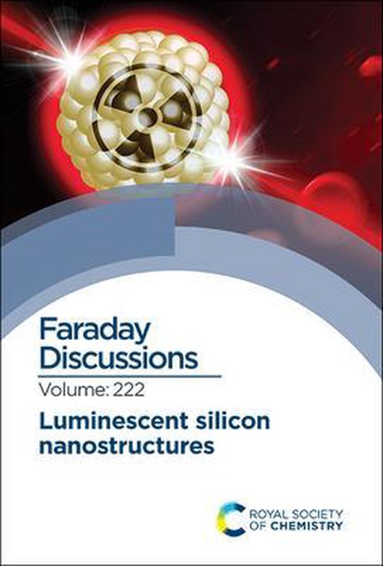Luminescent Silicon Nanostructures: Faraday Discussion 222