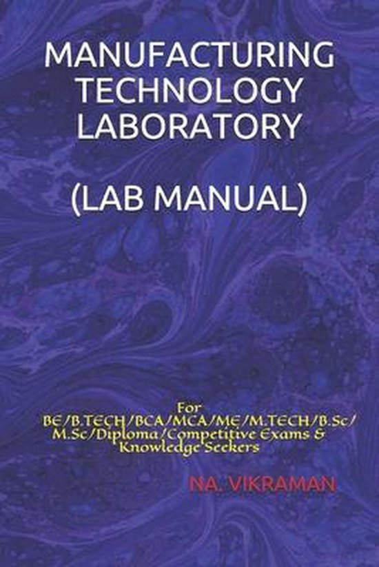 Manufacturing Technology Laboratory (Lab Manual) 9798656917285 Na