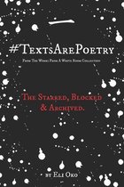 #TextsArePoetry From The Works From A White Room Collection - The Starred, Blocked & Archived