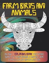 Farm Birds and Animals - An Adult Coloring Book Featuring Super Cute and Adorable Animals for Stress Relief and Relaxation