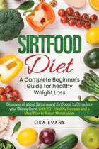 Sirtfood Diet: A Complete Beginner's Guide for Healthy Weight Loss