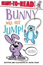 Ready-to-Read 1 - Bunny Will Not Jump!